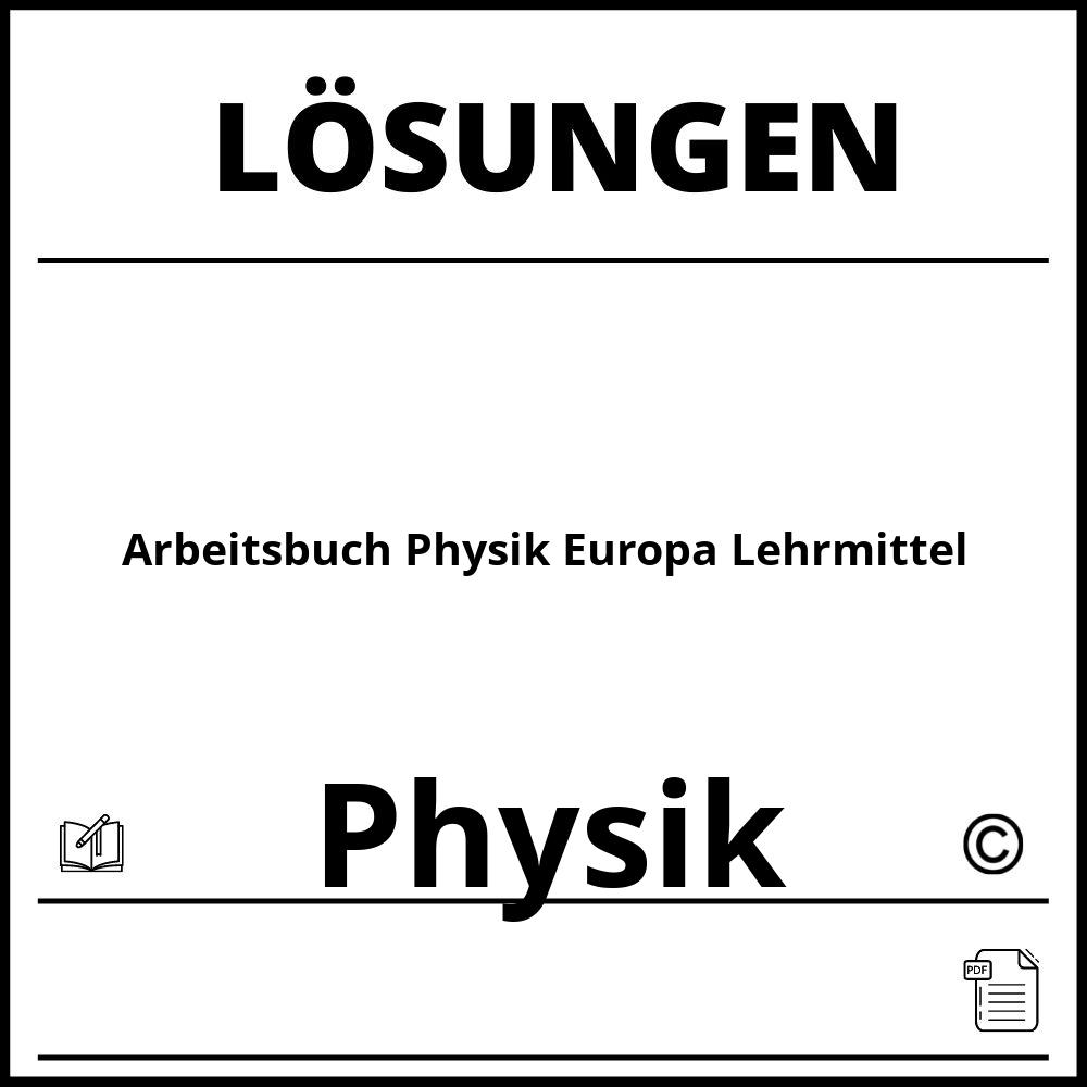 Arbeitsbuch Physik Europa Lehrmittel Lösungen Pdf