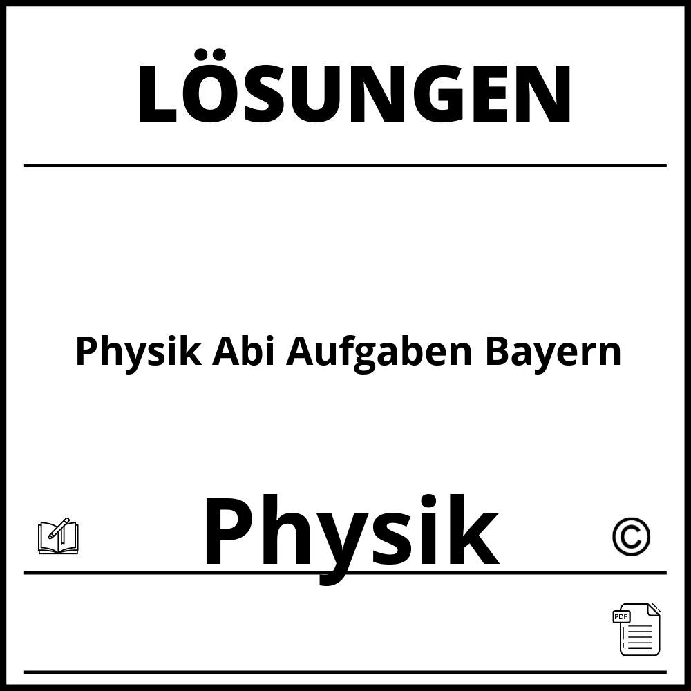 Physik Abi Aufgaben Mit Lösungen Pdf Bayern