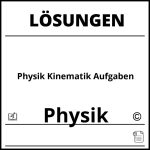 Physik Kinematik Aufgaben Mit Lösungen Pdf